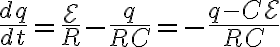 $\frac{dq}{dt}=\frac{\mathcal{E}}{R}-\frac{q}{RC}=-\frac{q-C\mathcal{E}}{RC}$